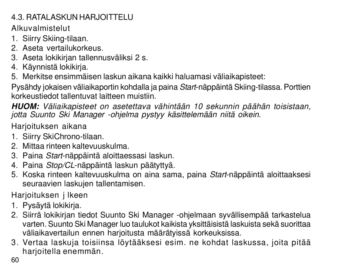 Suunto S6 manual Ratalaskun Harjoittelu Alkuvalmistelut, Harjoituksen aikana, Harjoituksen jälkeen 