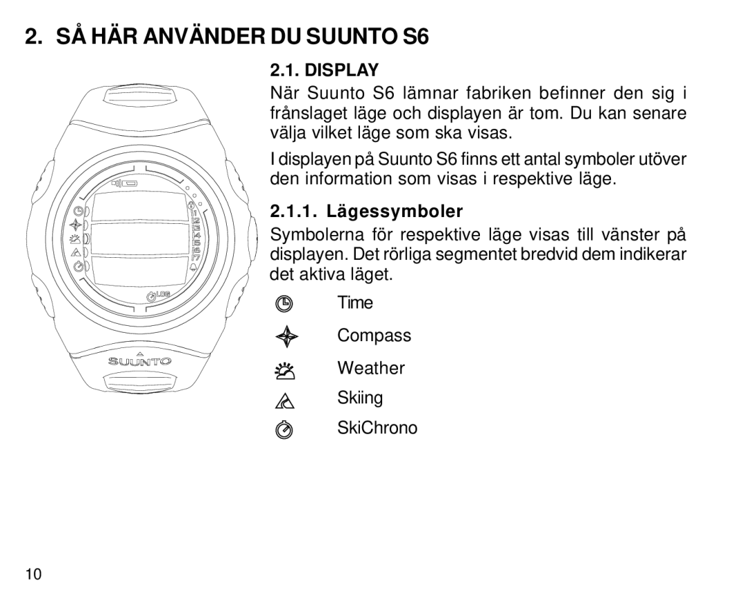 Suunto manual SÅ HÄR Använder DU Suunto S6, 1. Lägessymboler 