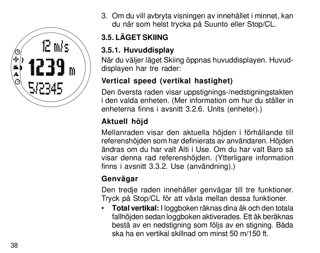 Suunto S6 manual Läget Skiing, Vertical speed vertikal hastighet, Aktuell höjd 