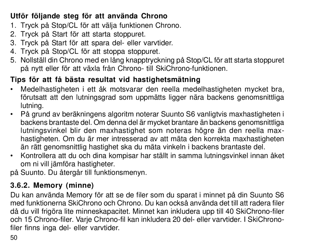 Suunto S6 manual Utför följande steg för att använda Chrono, Tips för att få bästa resultat vid hastighetsmätning 