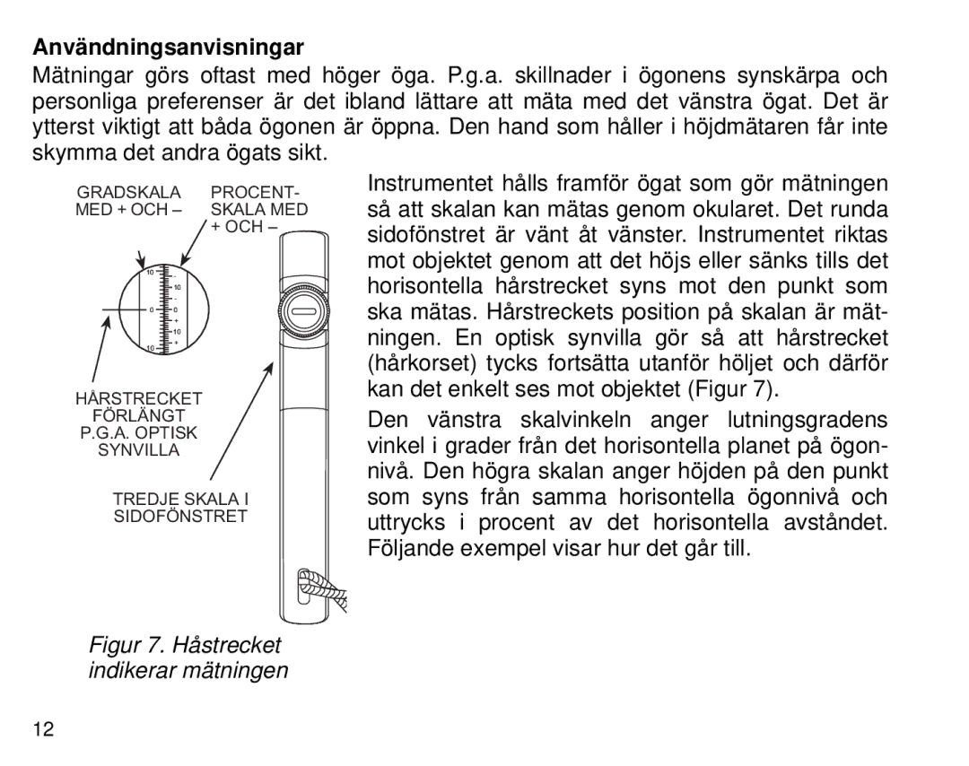 Suunto Tandem manual Användningsanvisningar, Håstrecket indikerar mätningen 