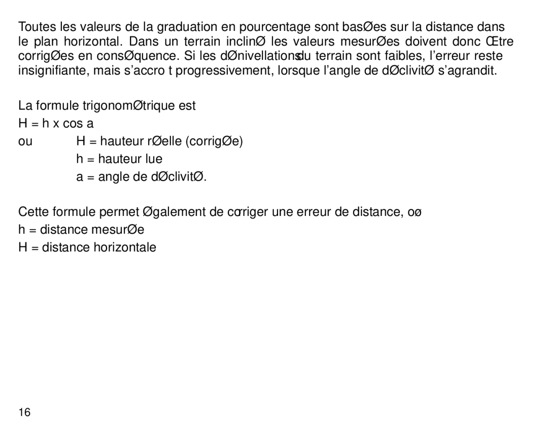 Suunto Tandem manual La formule trigonométrique est = h x cos a 