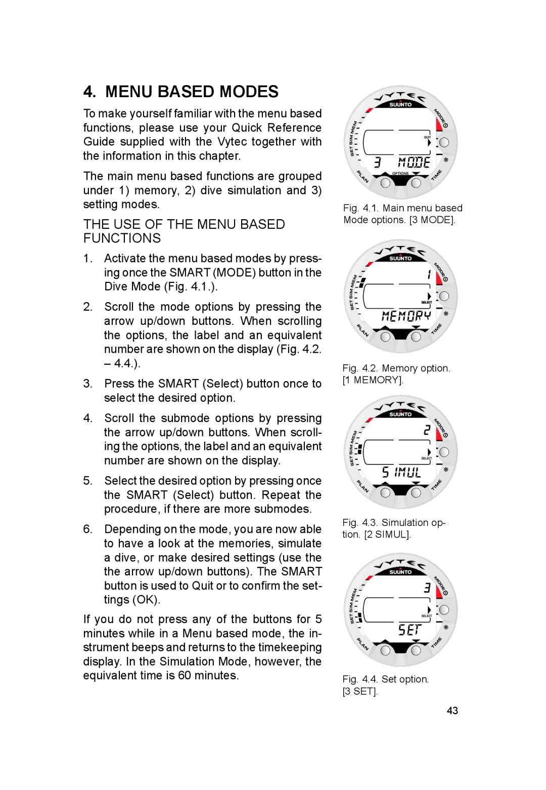 Suunto VYTEC DS manual Menu Based Modes, USE of the Menu Based Functions 