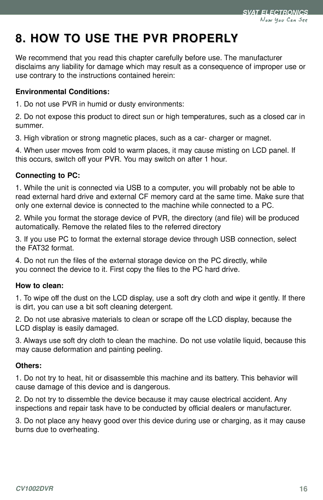 SVAT Electronics CV1002DVR instruction manual HOW to USE the PVR Properly, Environmental Conditions 