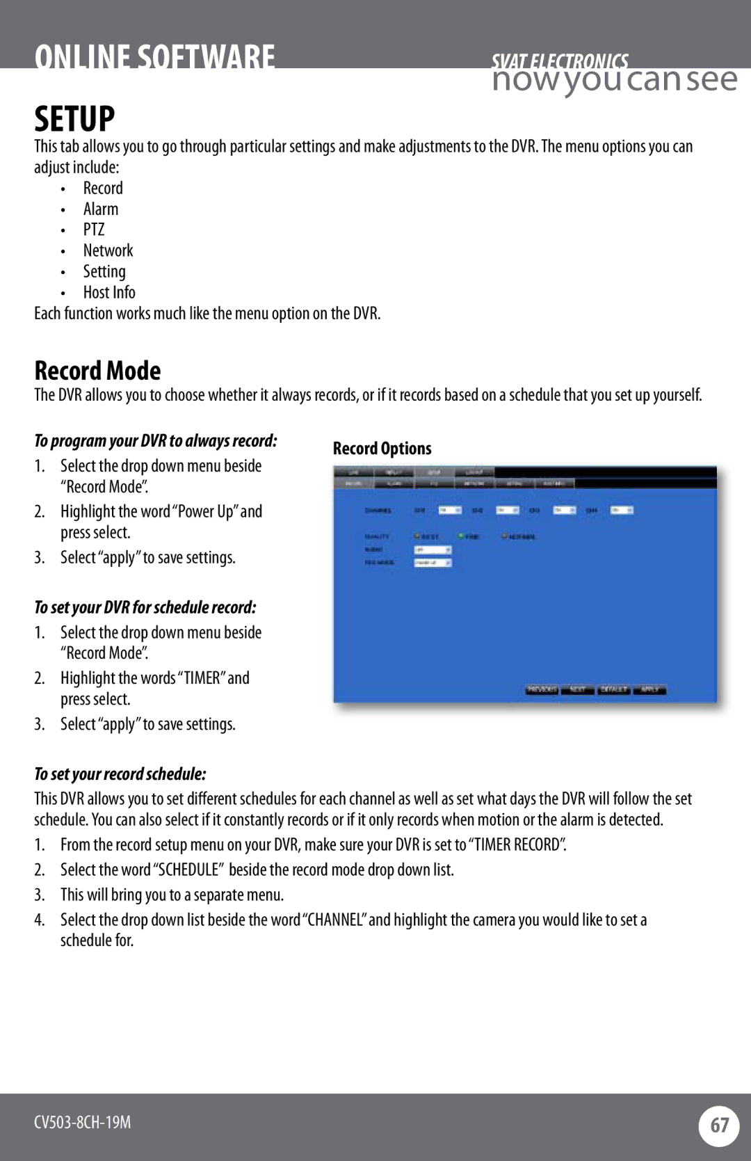 SVAT Electronics CV503-8CH Record Mode, Press select Select apply to save settings, To set your DVR for schedule record 