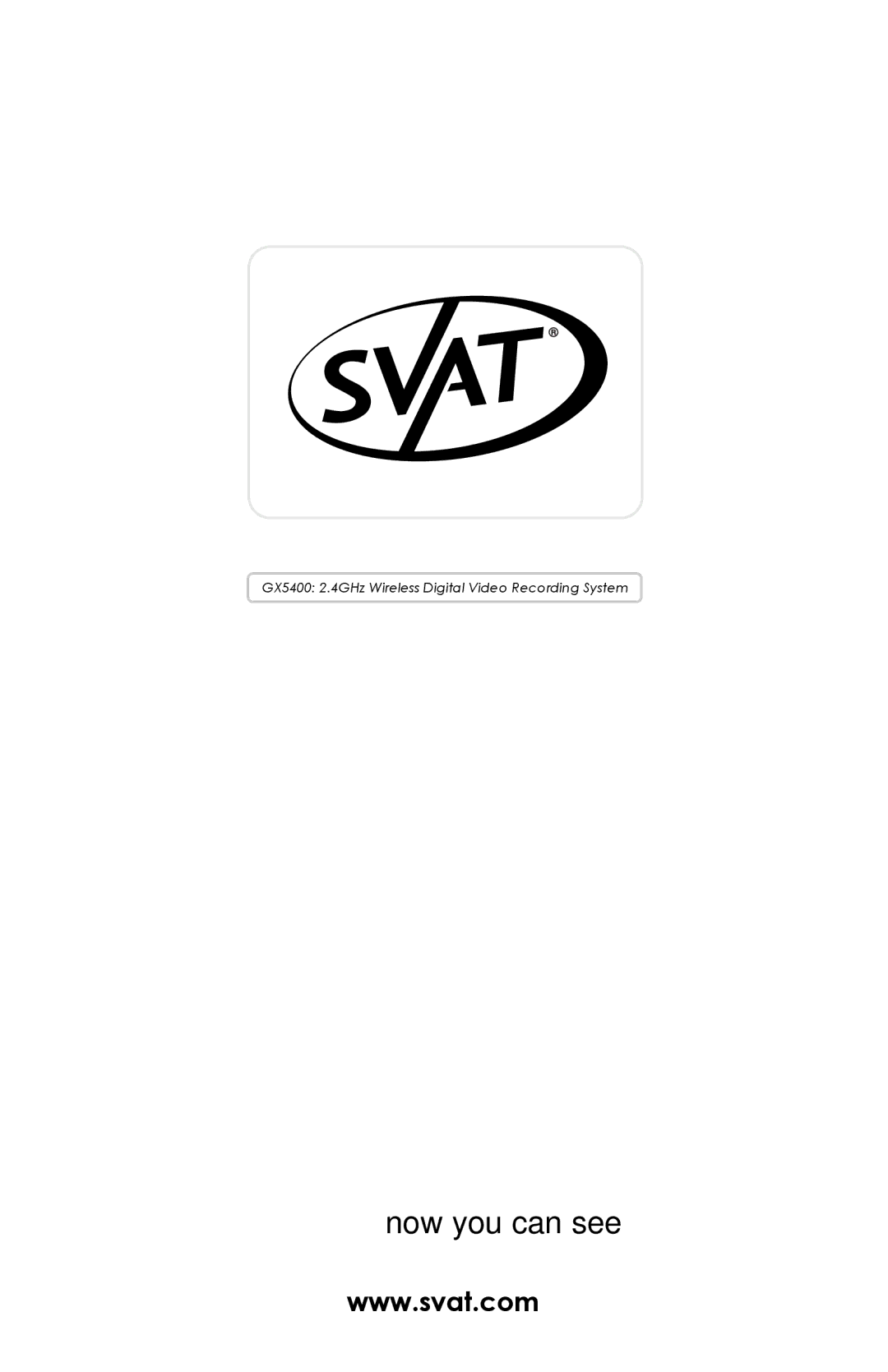 SVAT Electronics GX5400 manual Now you can see 