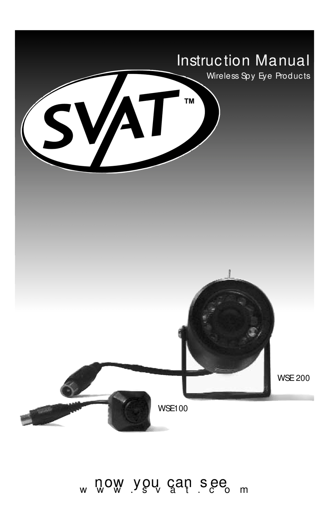 SVAT Electronics WSE 200, WSE100 instruction manual Now you can see, W . s v a t . c o m 