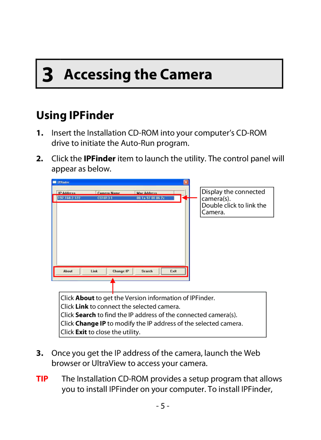 Swann 500 manual Accessing the Camera, Using IPFinder 