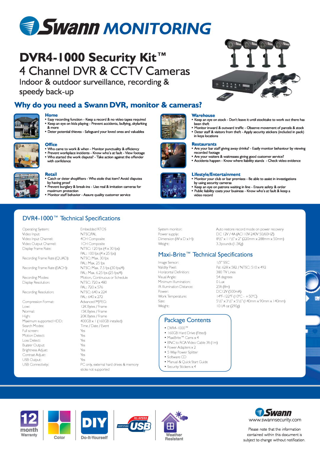 Swann Monitoring, DVR4-1000 Security Kit, Channel DVR & CCTV Cameras, Why do you need a Swann DVR, monitor & cameras? 