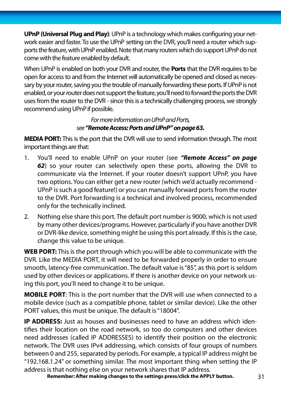 Swann H.264 manual See Remote Access Ports and UPnP on 