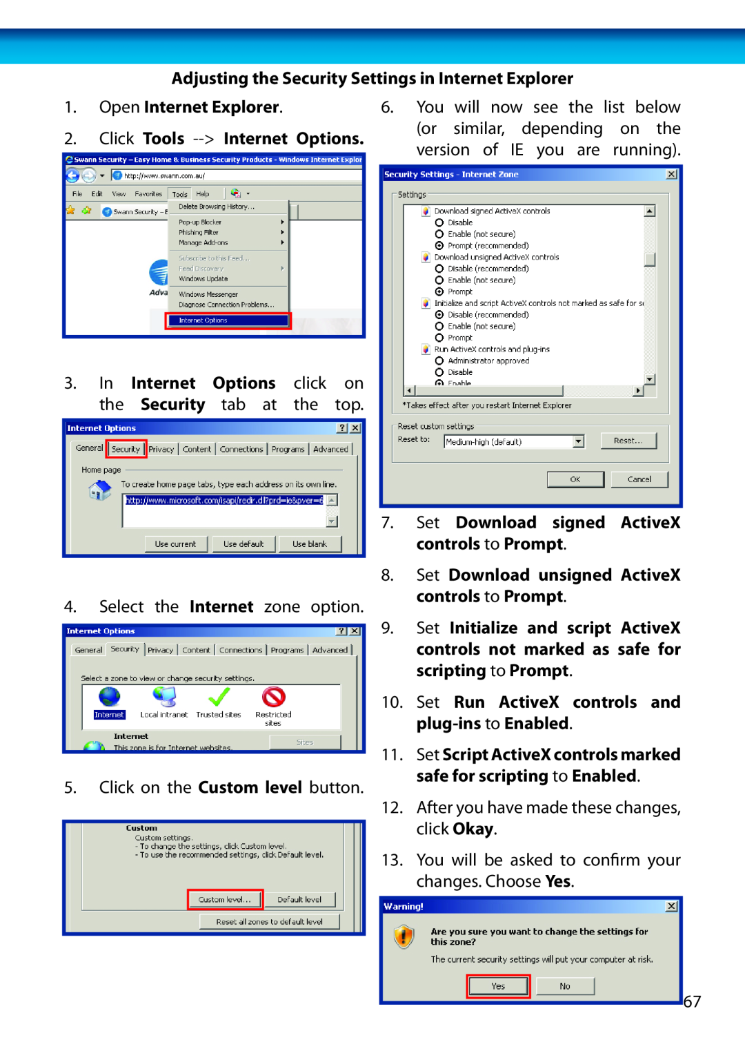 Swann H.264 manual Open Internet Explorer, Click Tools -- Internet Options, Set Download signed ActiveX controls to Prompt 