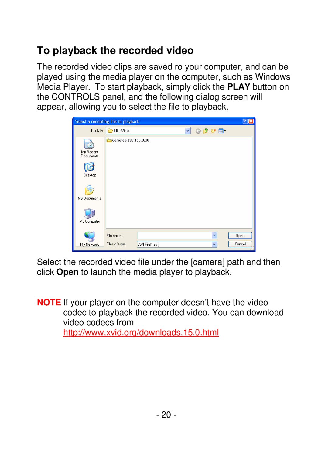 Swann SW111-WIP, SW211-WIP user manual To playback the recorded video 