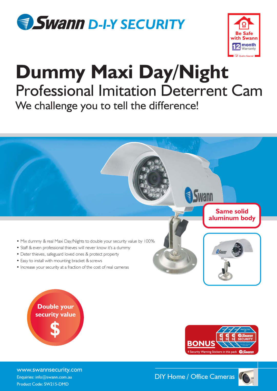 Swann SW215-DMD warranty Dummy Maxi Day/Night, Professional Imitation Deterrent Cam, Same solid Aluminum body 