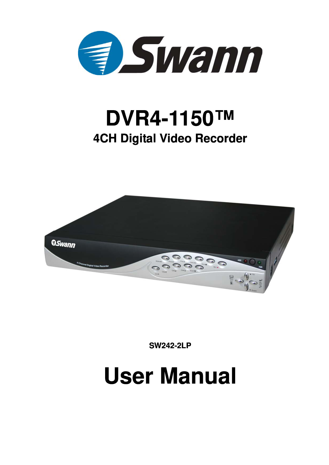 Swann SW242-2LP user manual User Manual, DVR4-1150, 4CH Digital Video Recorder 
