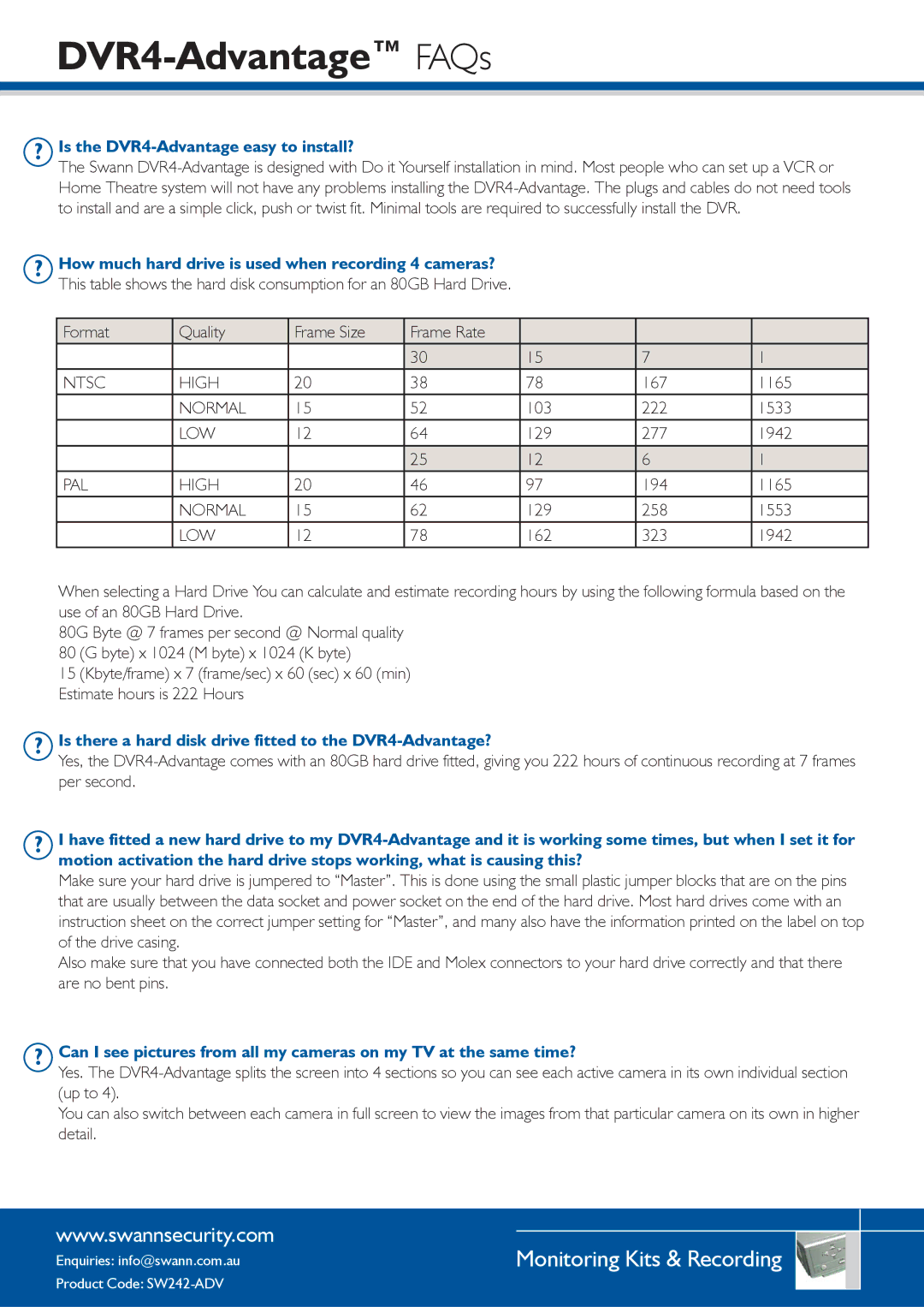 Swann SW242-ADV warranty ? Is the DVR4-Advantage easy to install?, ? How much hard drive is used when recording 4 cameras? 