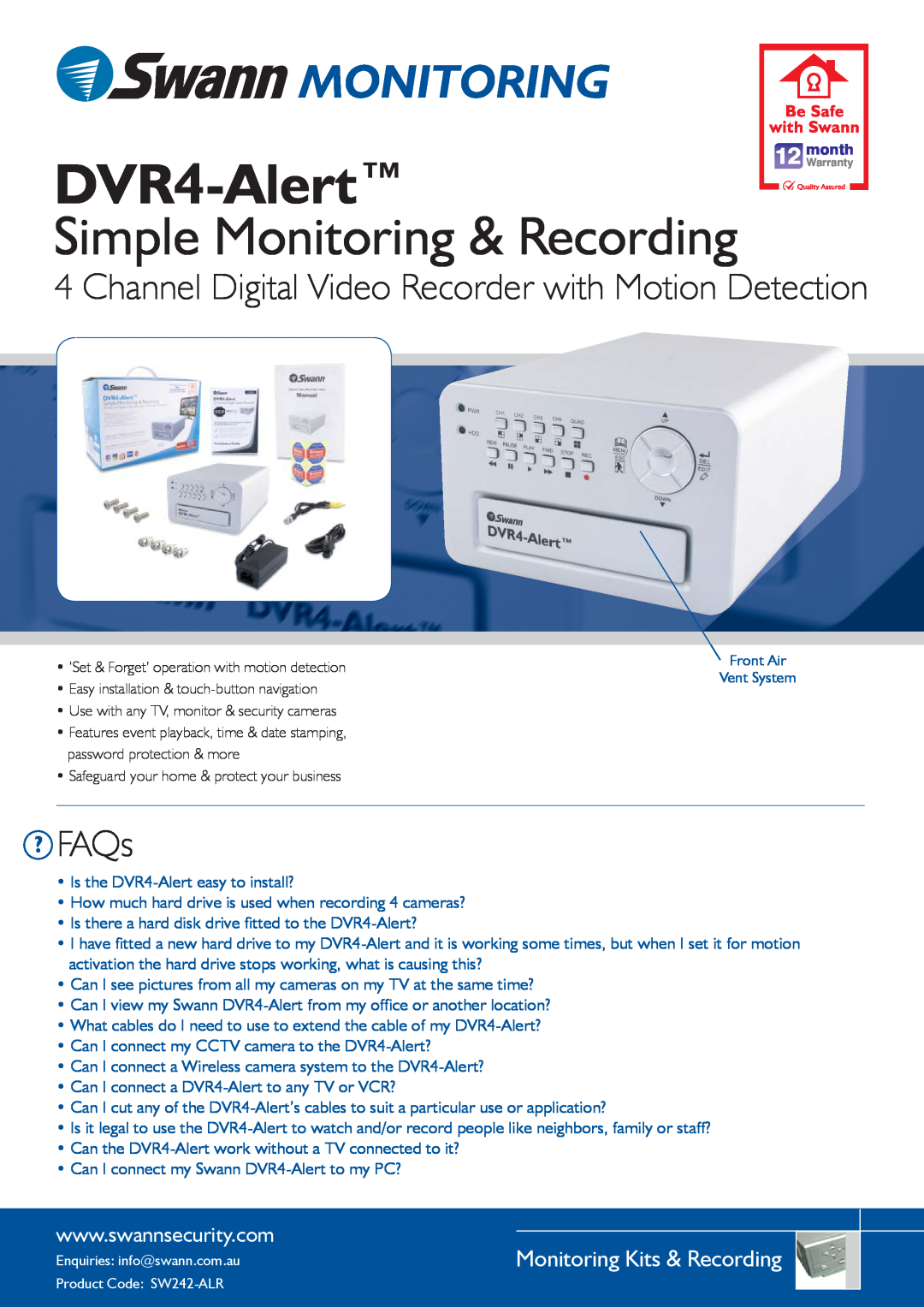 Swann SW242-ALR warranty Monitoring Kits & Recording, DVR4-AlertWarranty, Simple Monitoring & Recording, ? FAQs 