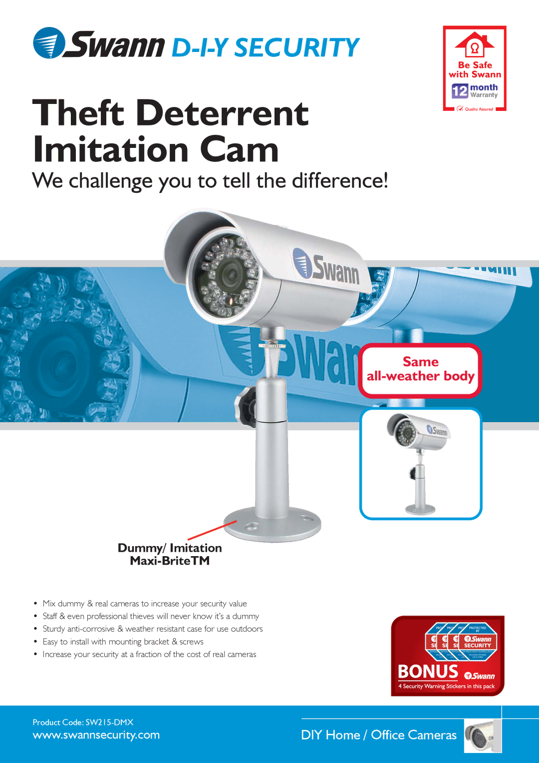 Swann Theft Deterrent Imitation Cam warranty Theft Deterrent Warranty Imitation Cam, Same All-weather body 