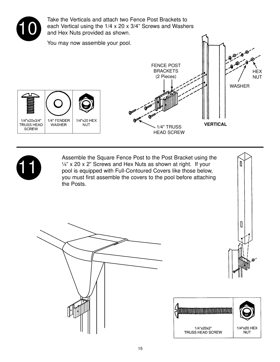 Swim'n Play end deck manual Take the Verticals and attach two Fence Post Brackets to 