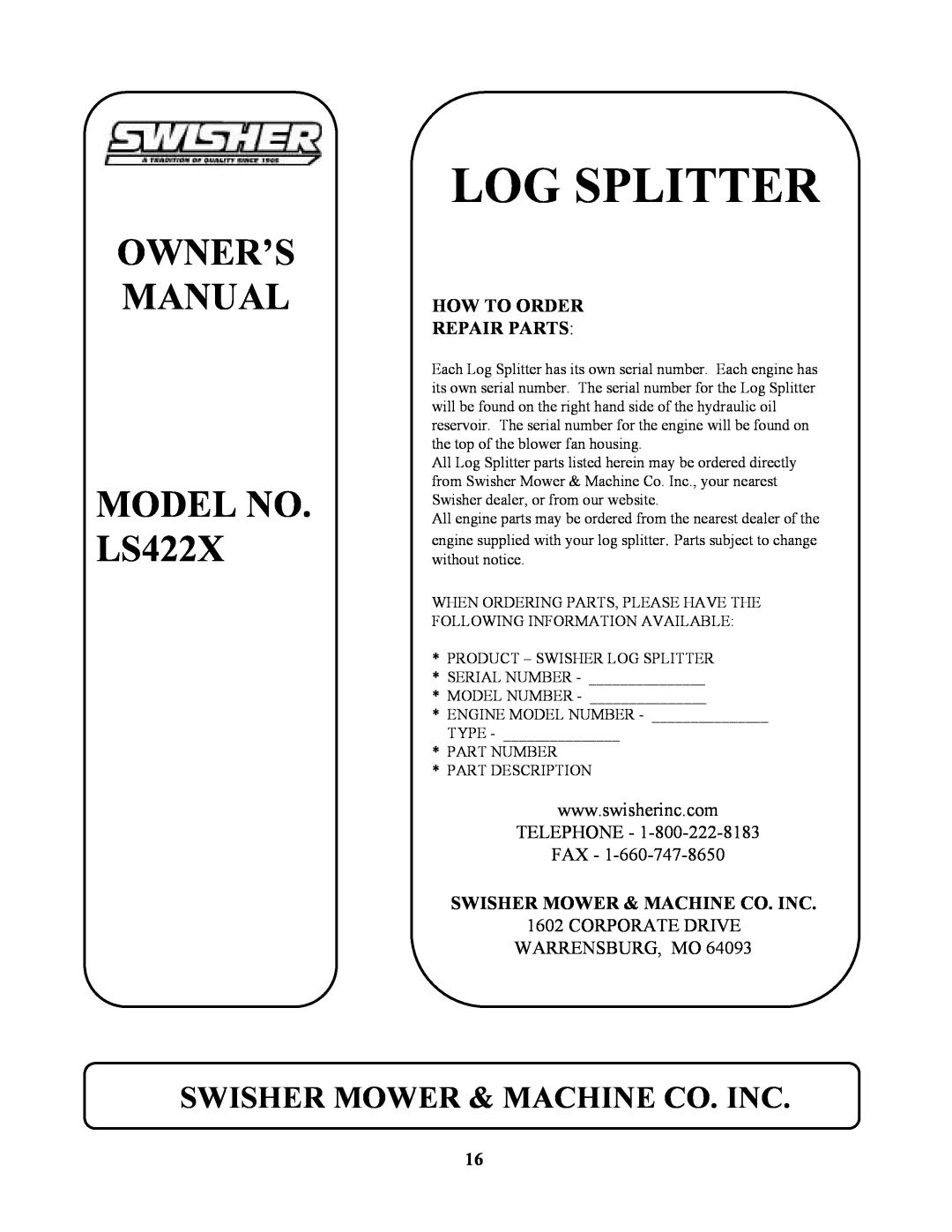 Swisher Log Splitter, OWNER’S MANUAL MODEL NO. LS422X, Swisher Mower & Machine Co. Inc, How To Order Repair Parts 