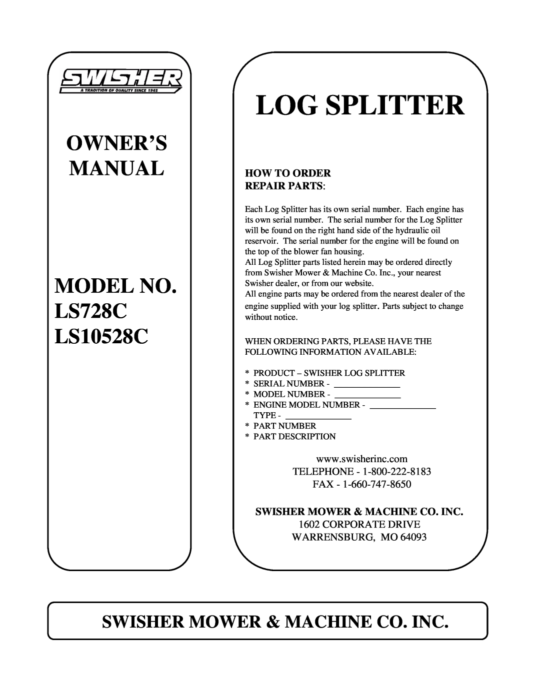 Swisher LS728C, LS10528C manual Logsplitter, MODELNO. LS728C LS10528C, Swishermower&Machineco.Inc, Howtoorder Repairparts 