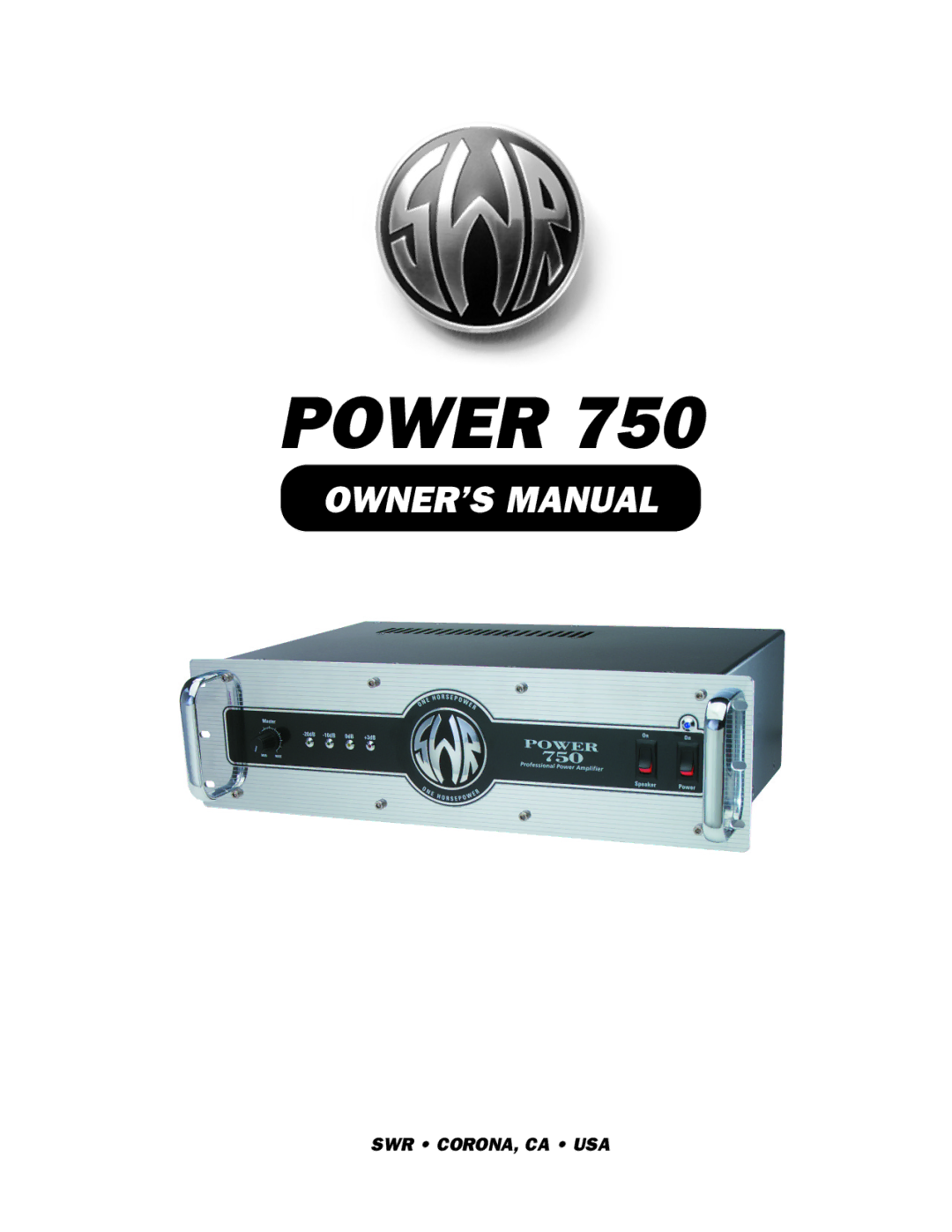 SWR Sound 750 owner manual Power, Swr Corona, Ca Usa 