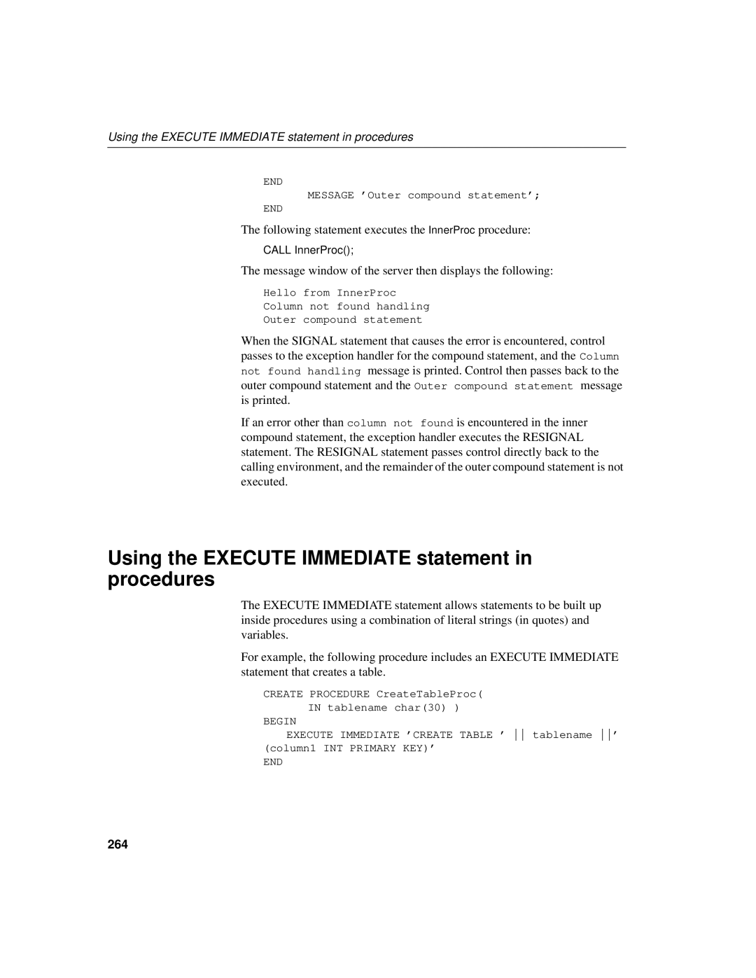 Sybase 12.4.2 Using the Execute Immediate statement in procedures, Following statement executes the InnerProc procedure 