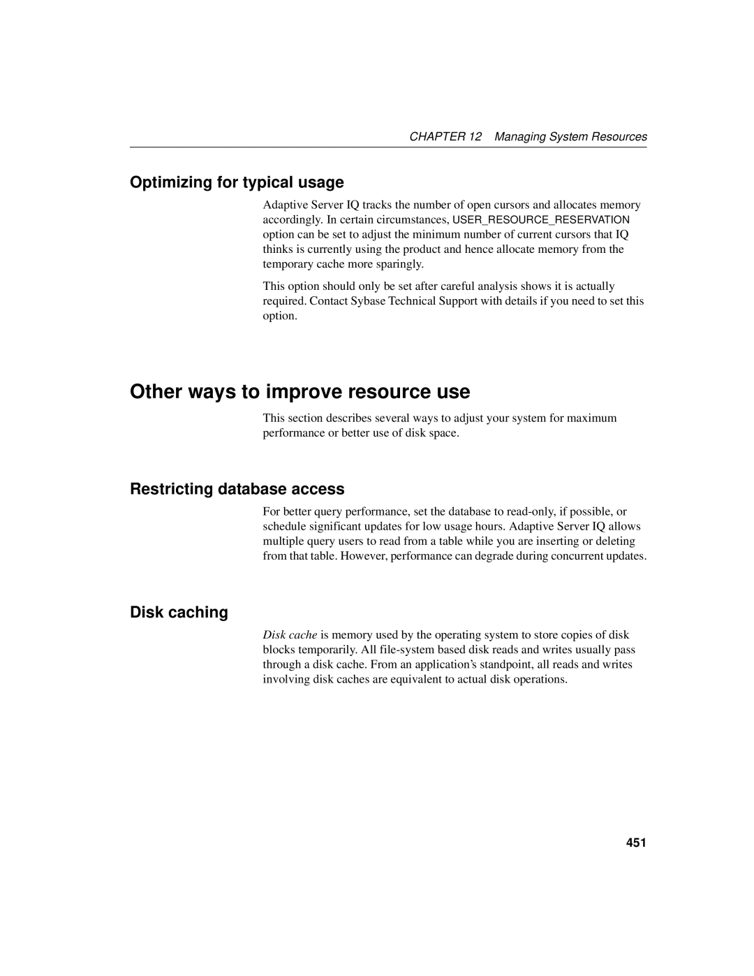 Sybase 12.4.2 Other ways to improve resource use, Optimizing for typical usage, Restricting database access, Disk caching 