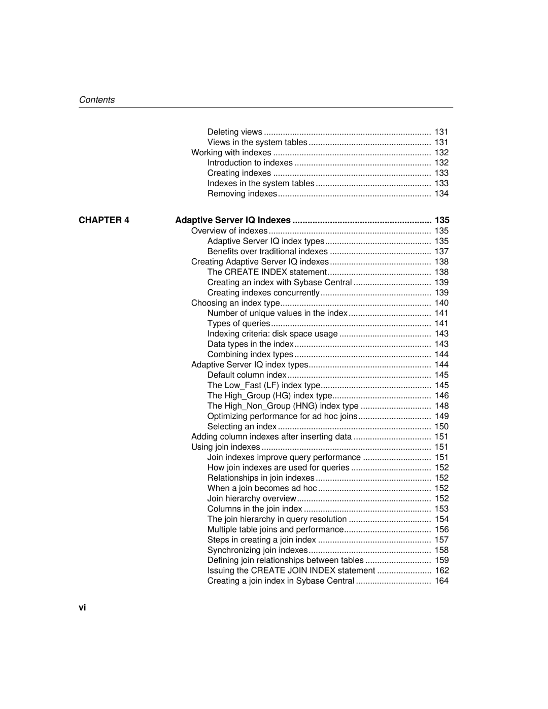 Sybase 12.4.2 manual Contents Deleting views 131 Views in the system tables, 132, 135, 138, 140, 151 