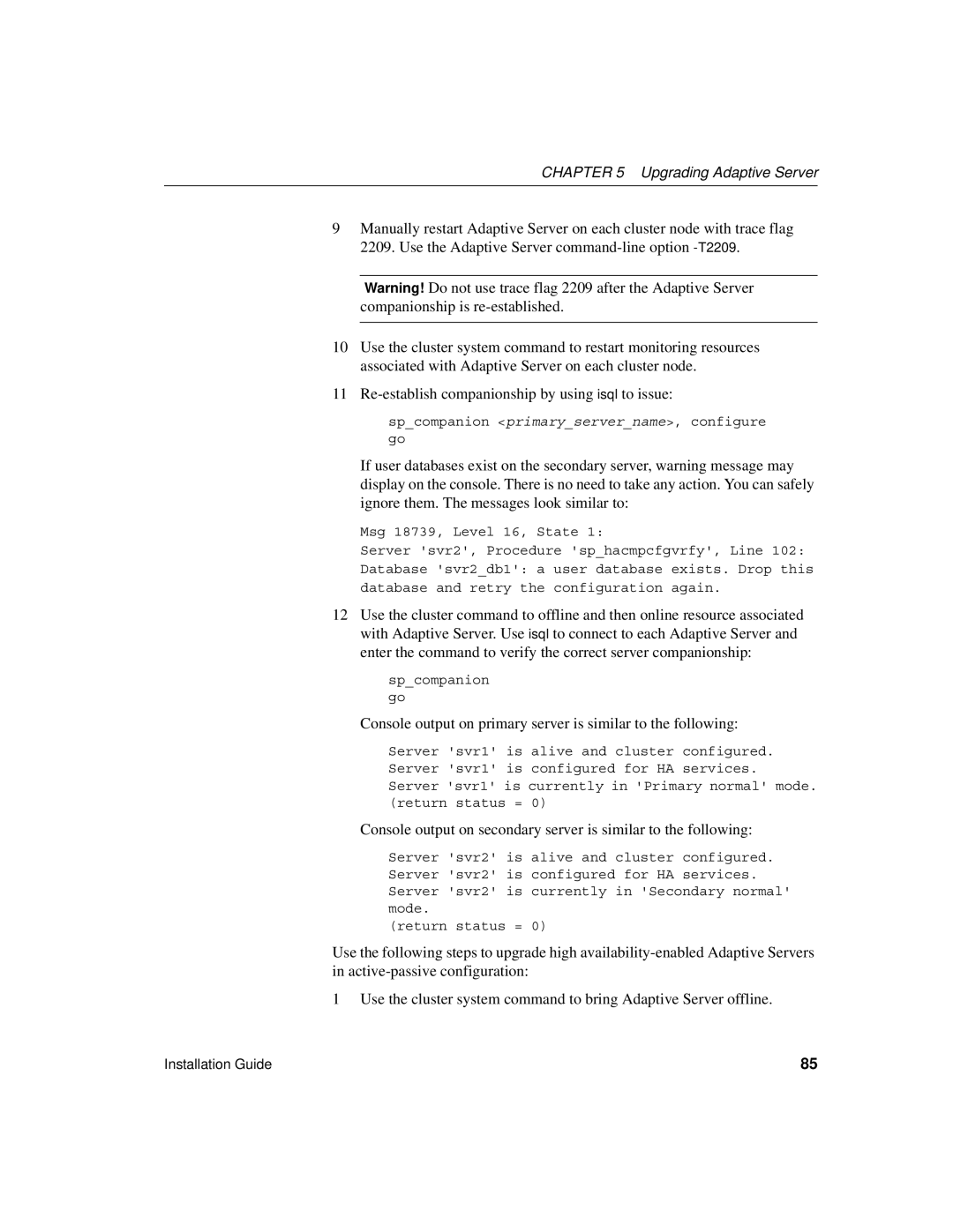 Sybase 15.0.2 manual Console output on primary server is similar to the following 