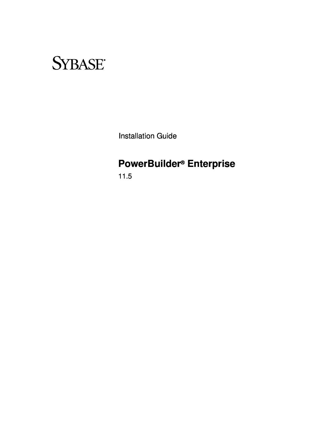 Sybase 6131765115041SS manual PowerBuilder Enterprise, Installation Guide, 11.5 
