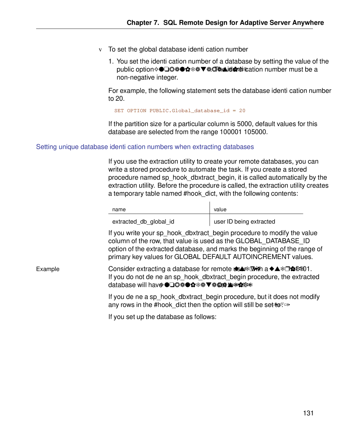 Sybase DC38133-01-0902-01 To set the global database identiﬁcation number, Database will have Globaldatabaseid set to 