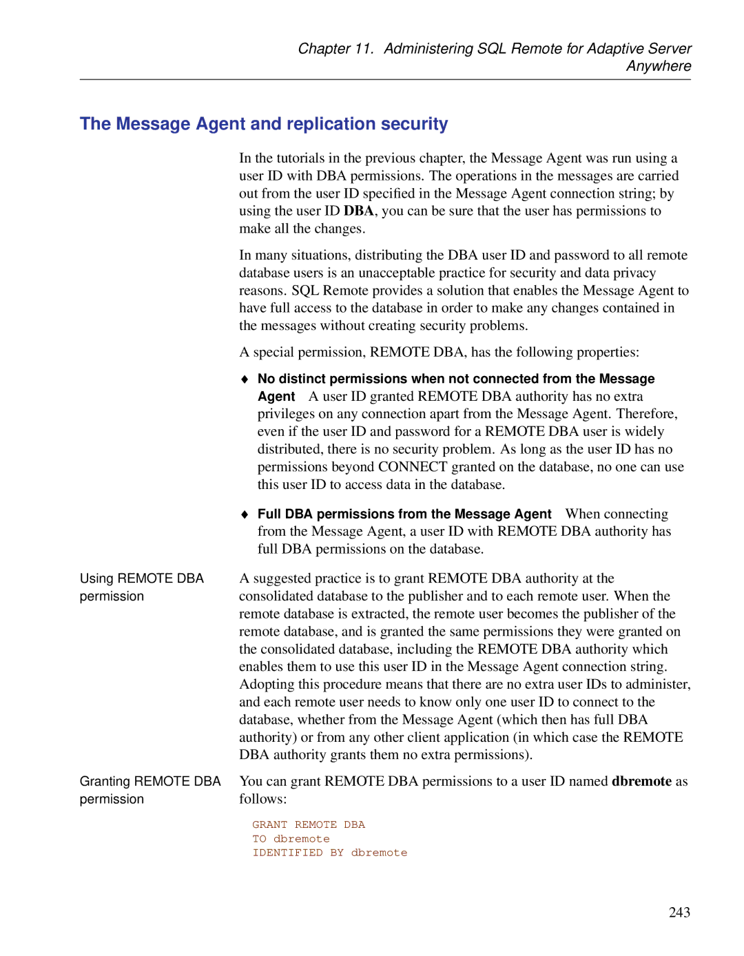 Sybase DC38133-01-0902-01 Full DBA permissions on the database, Suggested practice is to grant Remote DBA authority at 