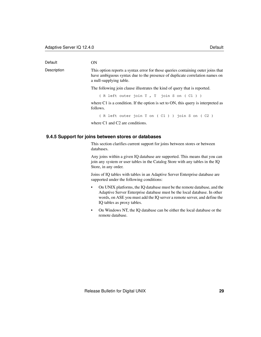 Sybase IQ 12.4.0 installation instructions Support for joins between stores or databases, Adaptive Server IQ Default 