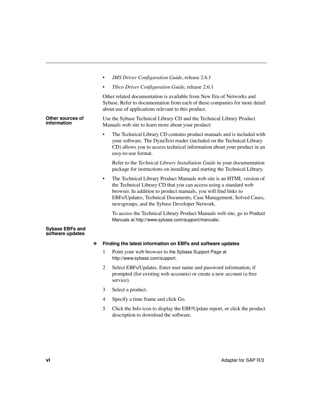 Sybase R/3 manual Finding the latest information on EBFs and software updates 