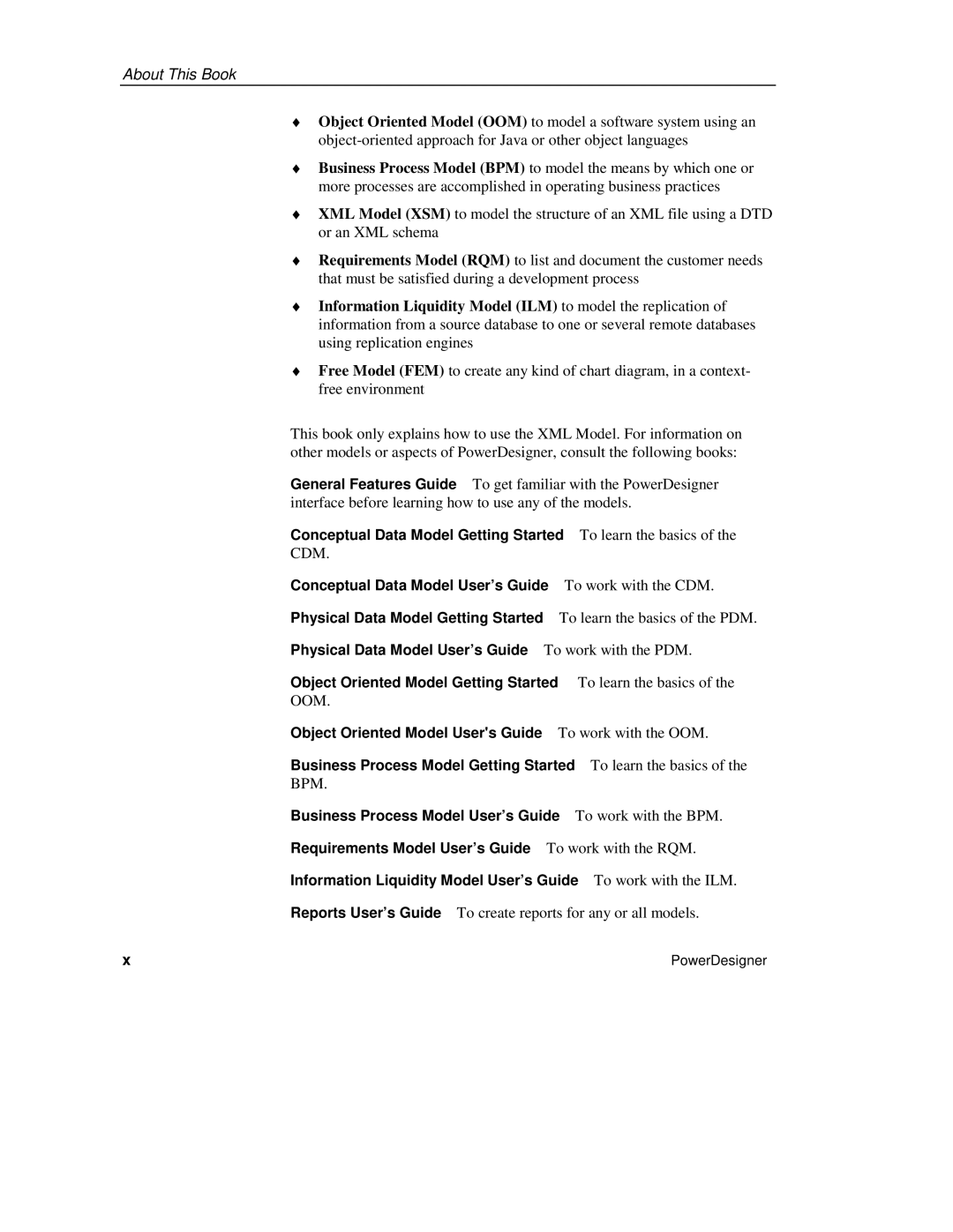 Sybase XML manual Conceptual Data Model User’s Guide To work with the CDM, Physical Data Model User’s Guide 