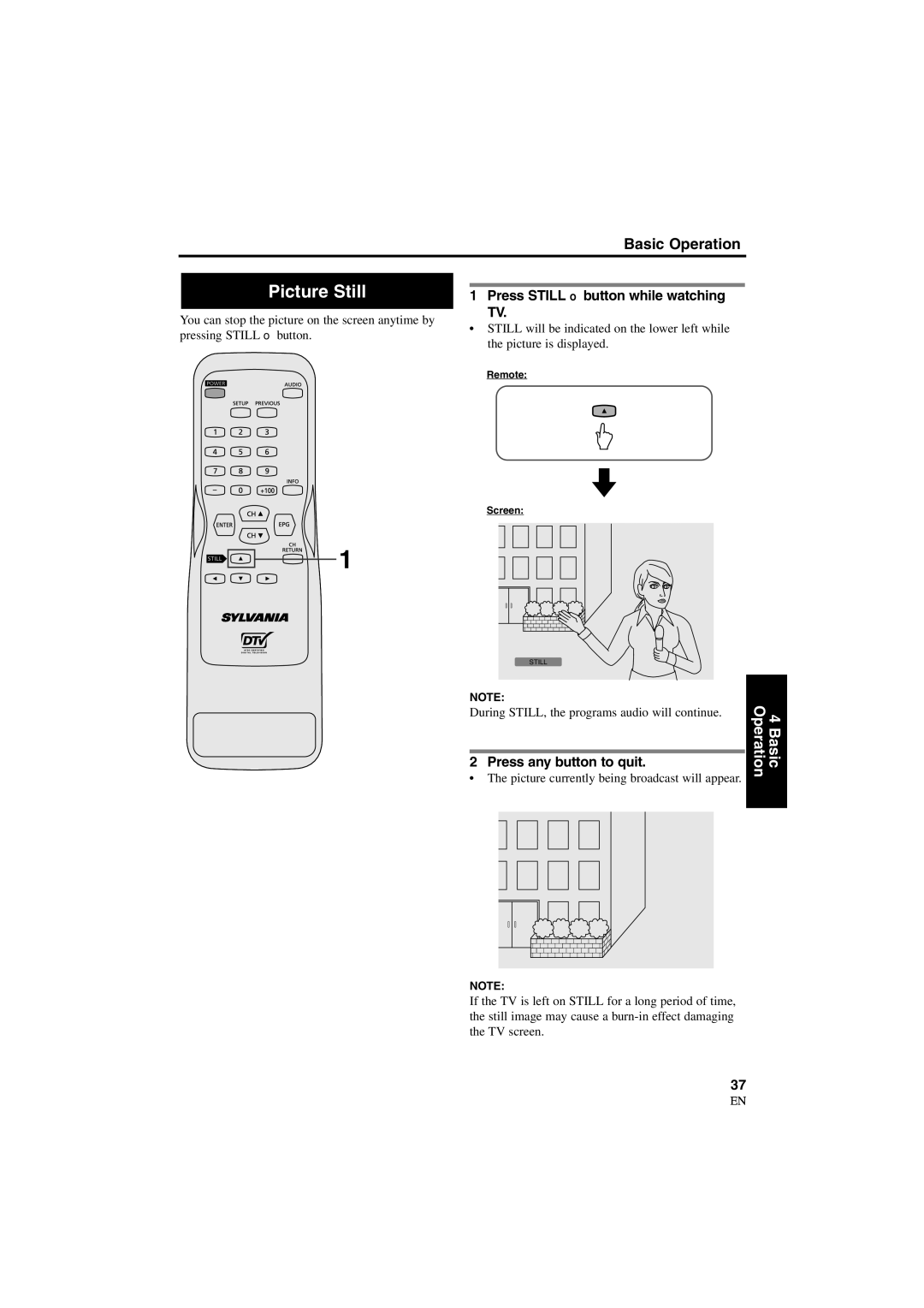 Sylvania 6900DTD owner manual Picture Still, Press Still o button while watching, Press any button to quit 