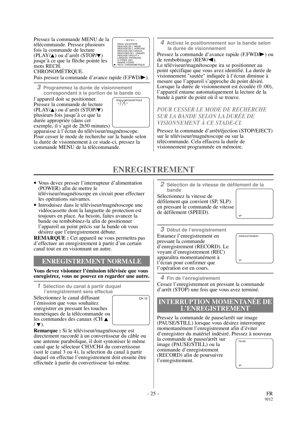 Sylvania DCC1903 owner manual Enregistrement Normale, Interruption Momentanée DE ’ENREGISTREMENT 