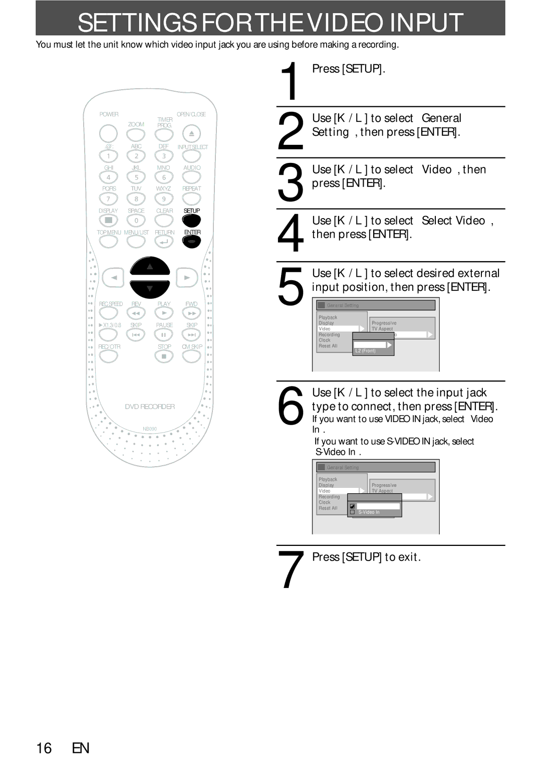 Sylvania DigitalVideoDiscRecorder owner manual Settings for the Video Input, Press Setup to exit 