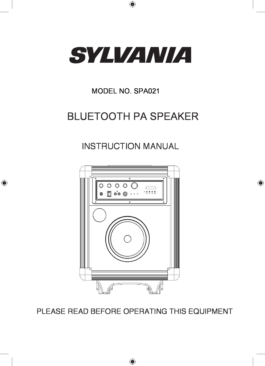 Sylvania instruction manual Bluetooth Pa Speaker, MODEL NO. SPA021, Please Read Before Operating This Equipment 