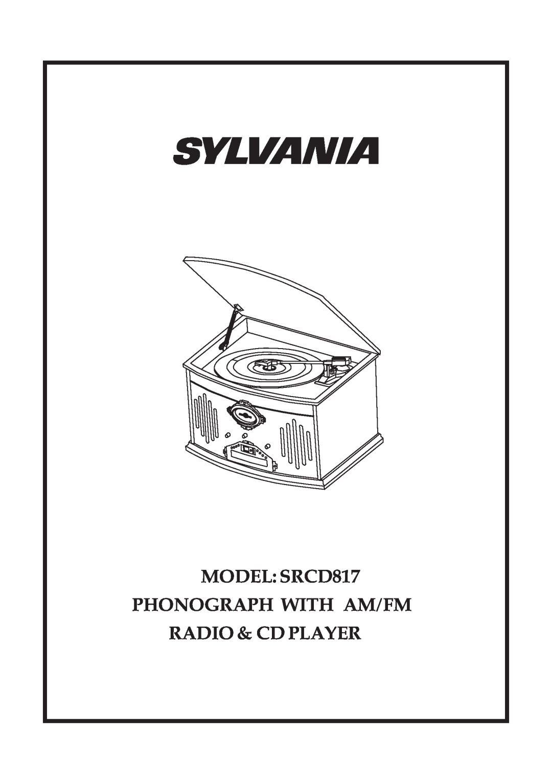 Sylvania manual MODEL SRCD817 PHONOGRAPH WITH AM/FM, Radio & Cd Player 