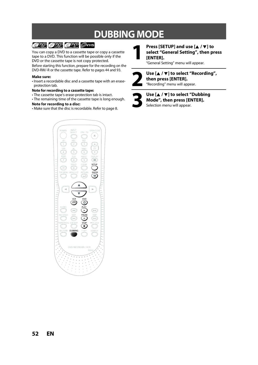 Sylvania ZV450SL8 Use K / L to select Dubbing Mode, then press Enter, Use K / L to select Recording, then press Enter 