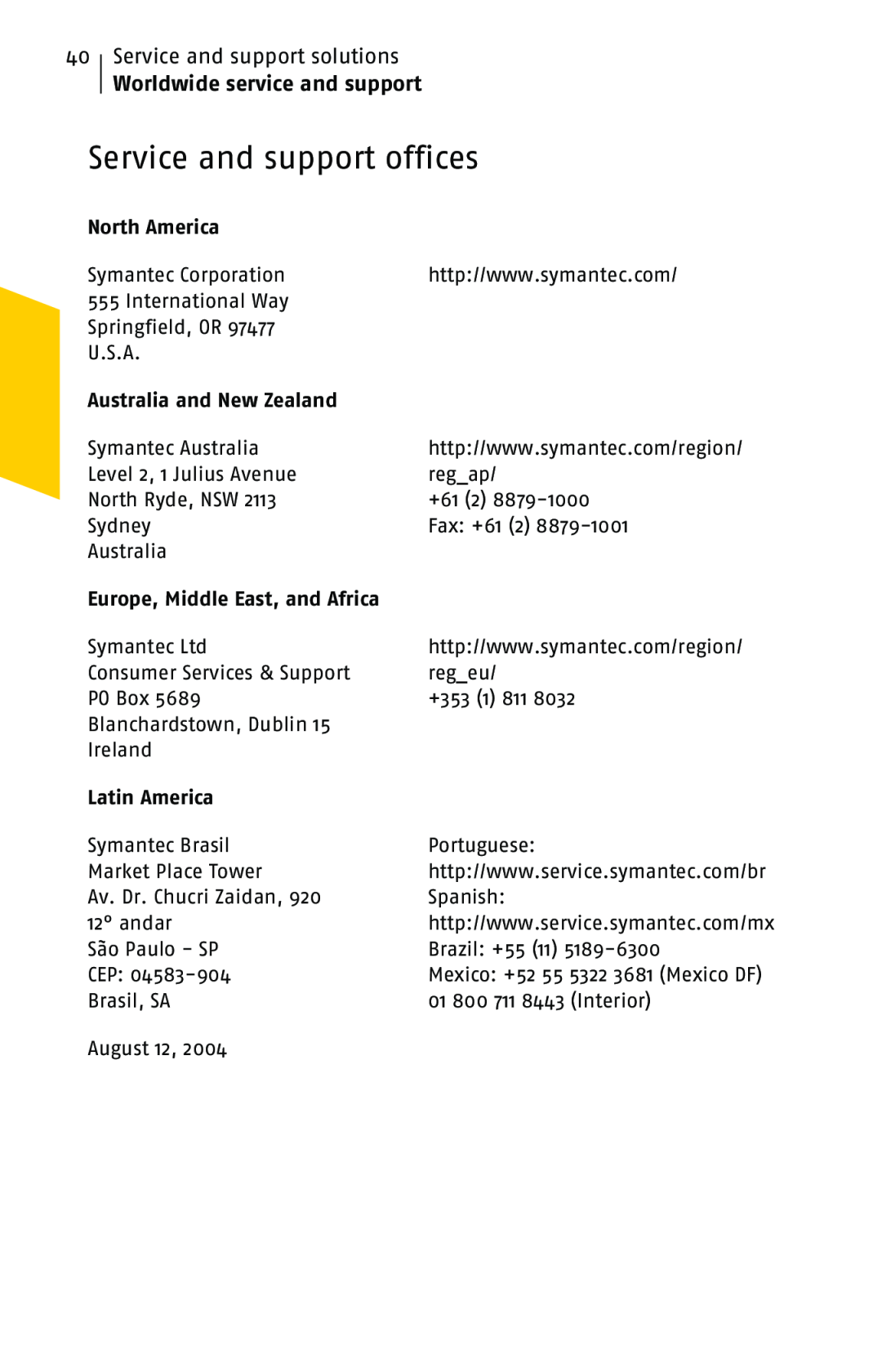 Symantec 10 Service and support offices, 40Service and support solutions, Worldwide service and support, North America 