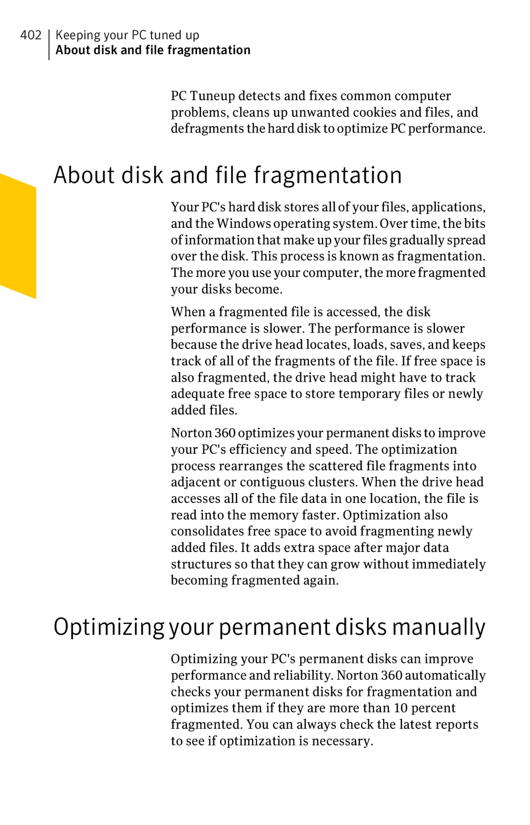 Symantec 11022527 About disk and file fragmentation, Optimizing your permanent disks manually 