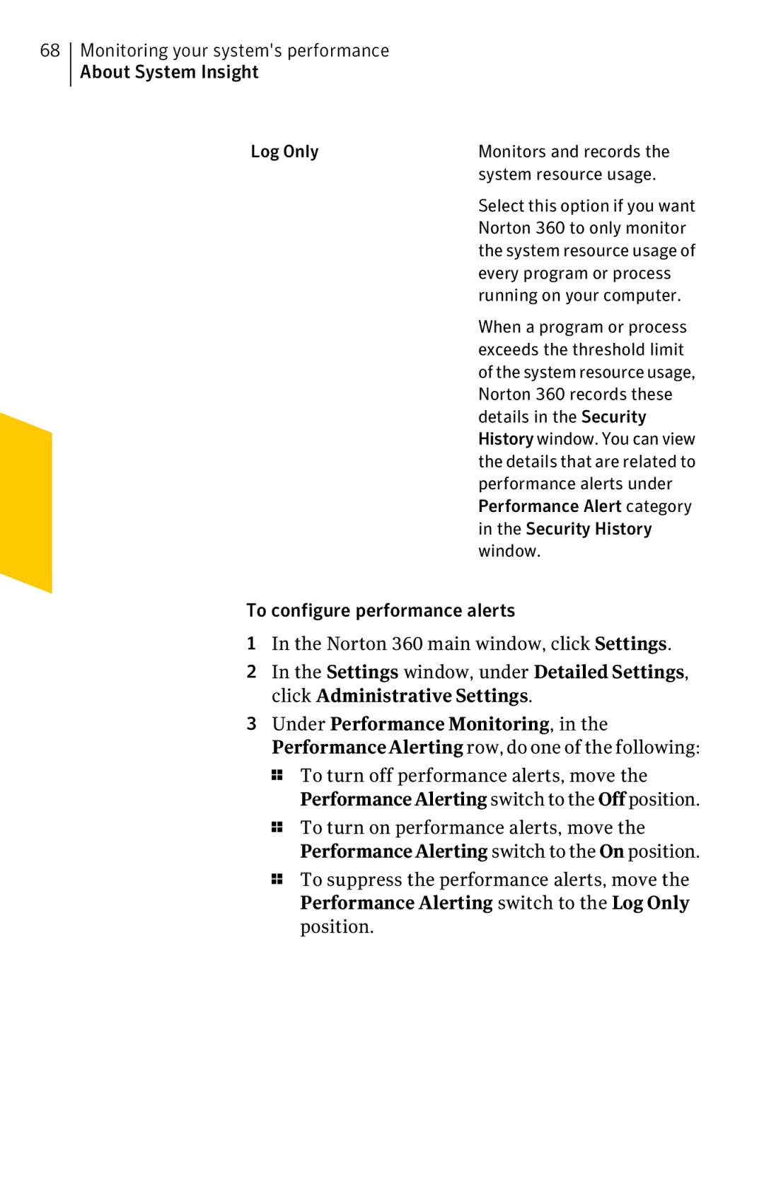 Symantec 11022527 manual Log Only 