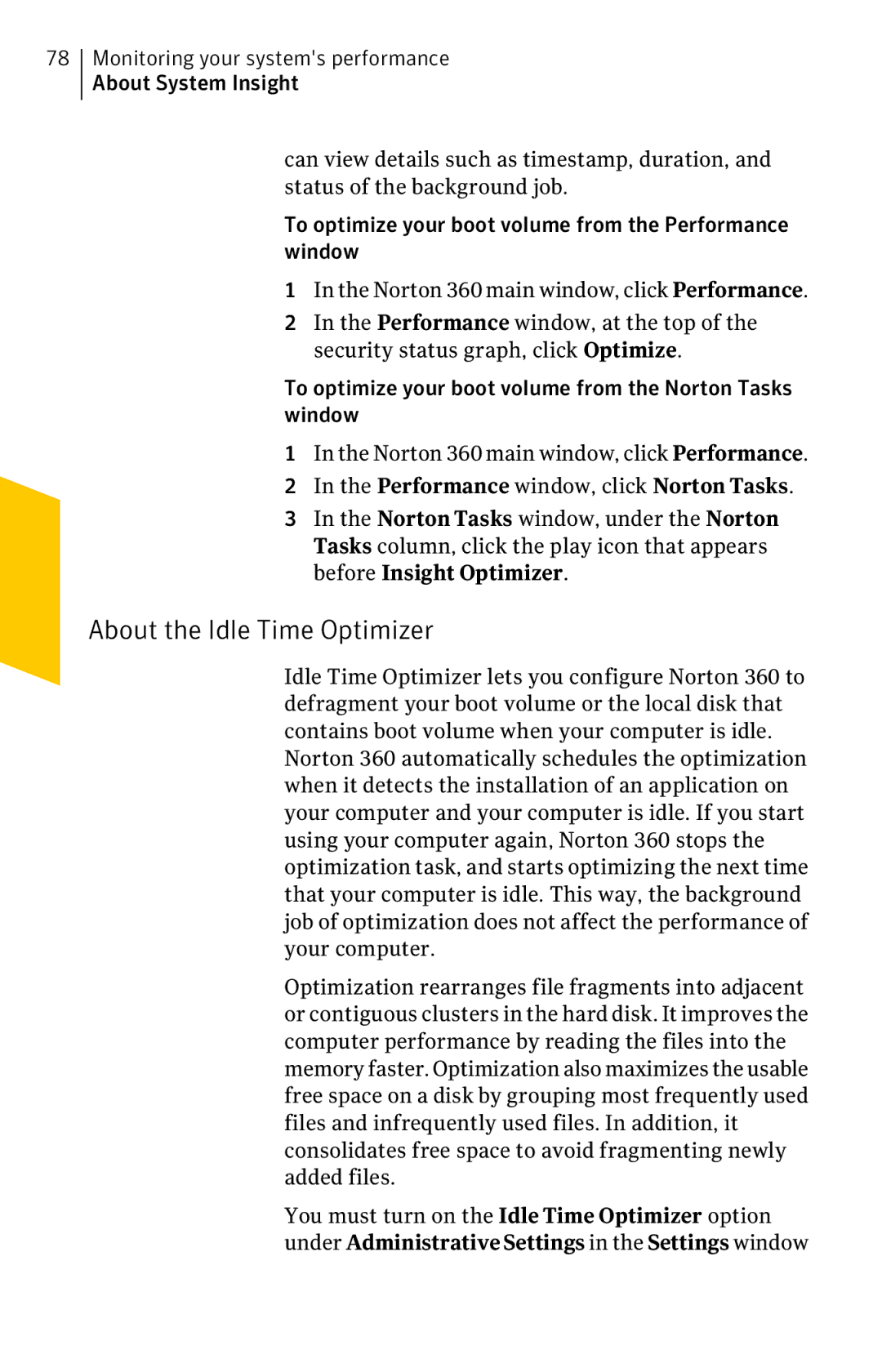 Symantec 11022527 manual About the Idle Time Optimizer 