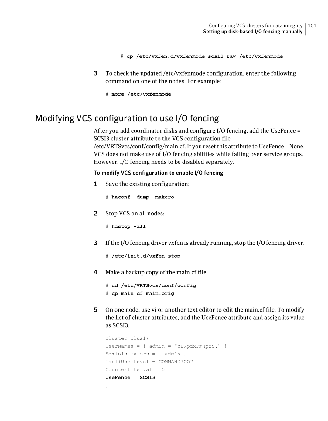 Symantec 5 Modifying VCS configuration to use I/O fencing, Stop VCS on all nodes, Make a backup copy of the main.cf file 