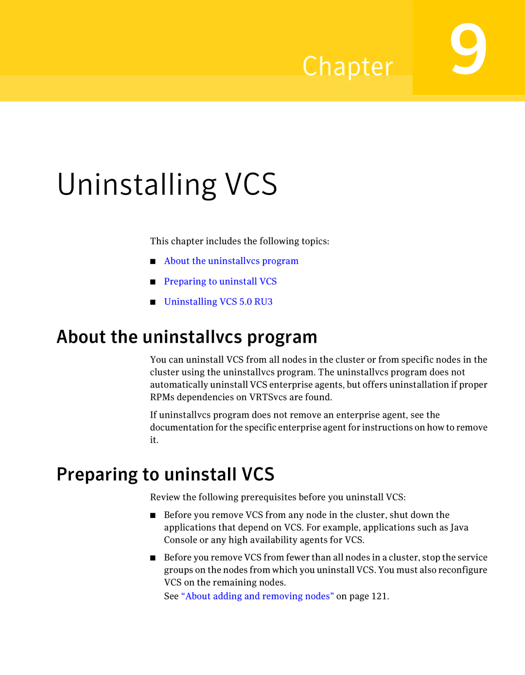 Symantec 5 manual About the uninstallvcs program, Preparing to uninstall VCS, See About adding and removing nodes on 