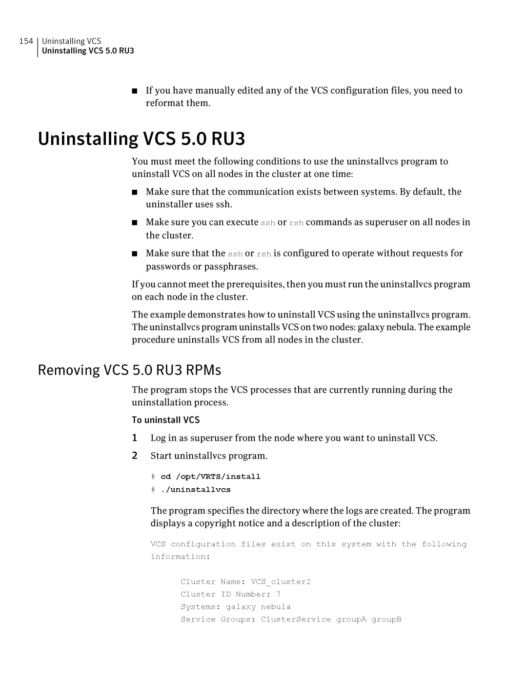 Symantec manual Uninstalling VCS 5.0 RU3, Removing VCS 5.0 RU3 RPMs, # cd /opt/VRTS/install # ./uninstallvcs 