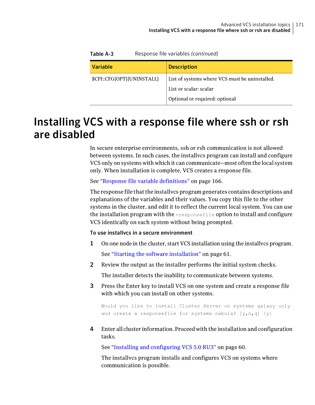 Symantec manual See Installing and configuring VCS 5.0 RU3 on, $Cpicfgoptuninstall 