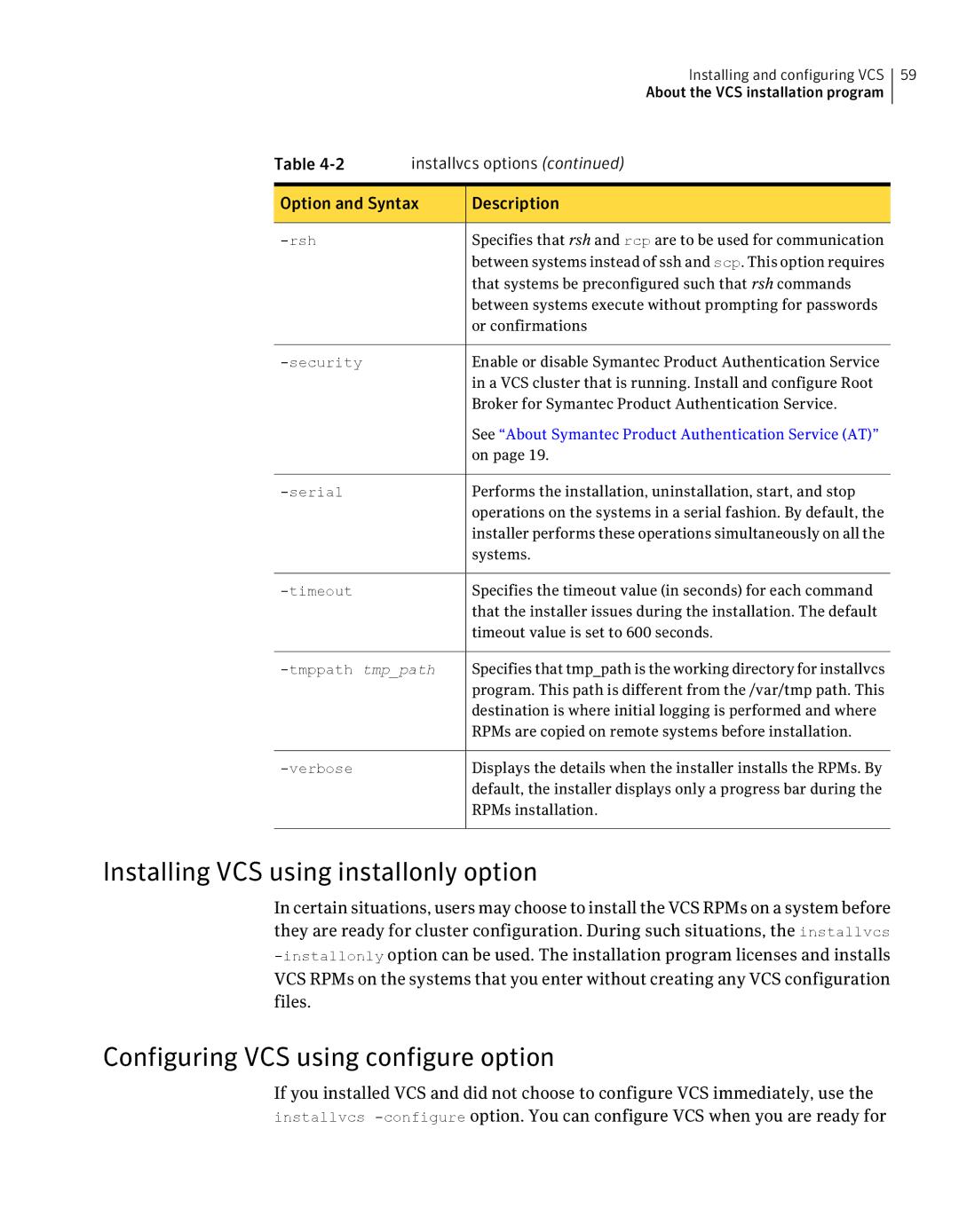 Symantec 5 manual Installing VCS using installonly option, Configuring VCS using configure option 